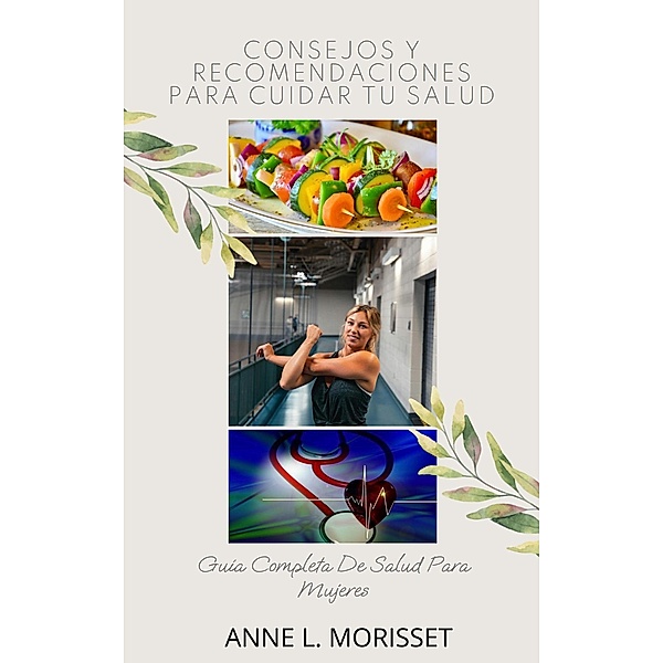 Salud de la mujer - Guía completa, Anne Louise Morisset