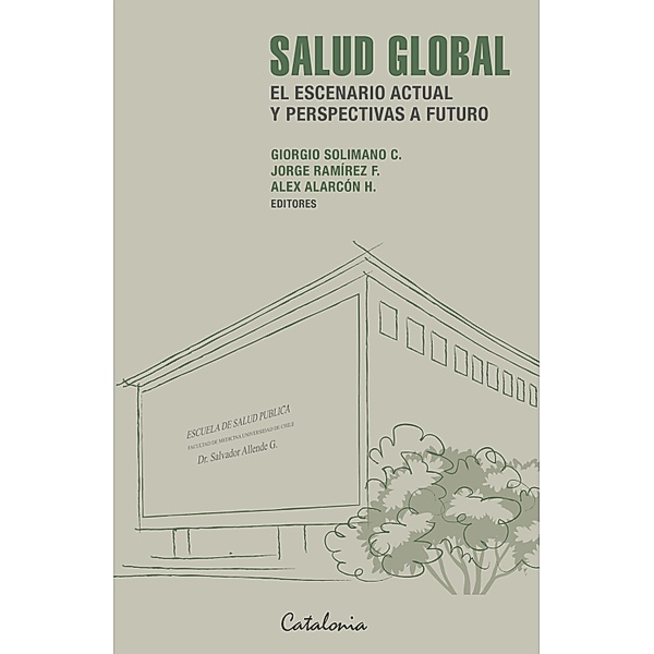 Salud global, Giorgio Solimano C., Jorge Ramírez F., Alex Alarcón H.