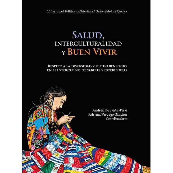 Salud, interculturalidad y Buen Vivir, Andrea De-Santis, Adriana Verdugo Sánchez
