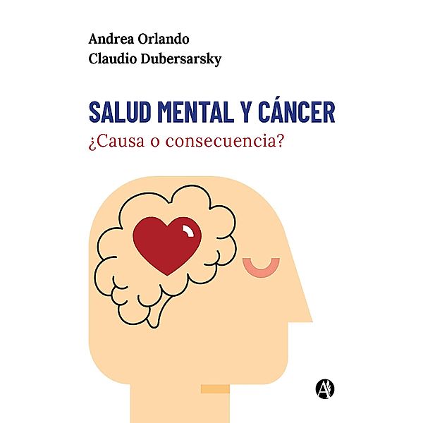Salud mental y cáncer: ¿Causa o consecuencia?, Andrea Orlando, Claudio Dubersarsky