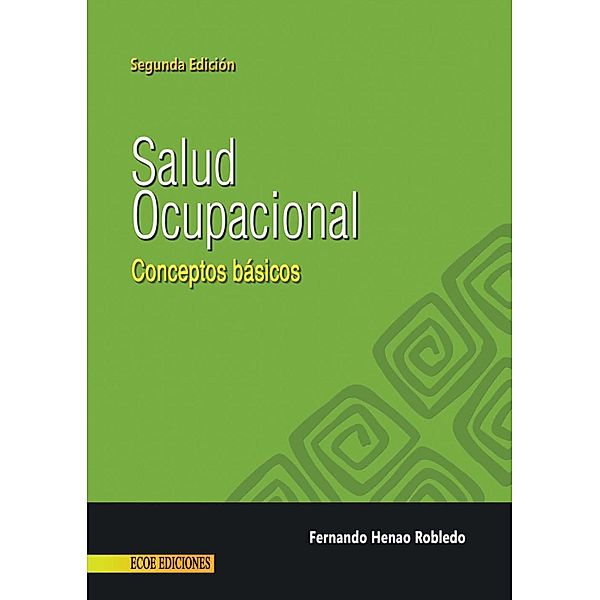 Salud ocupacional - 2da edición, Fernando Hernao Robledo