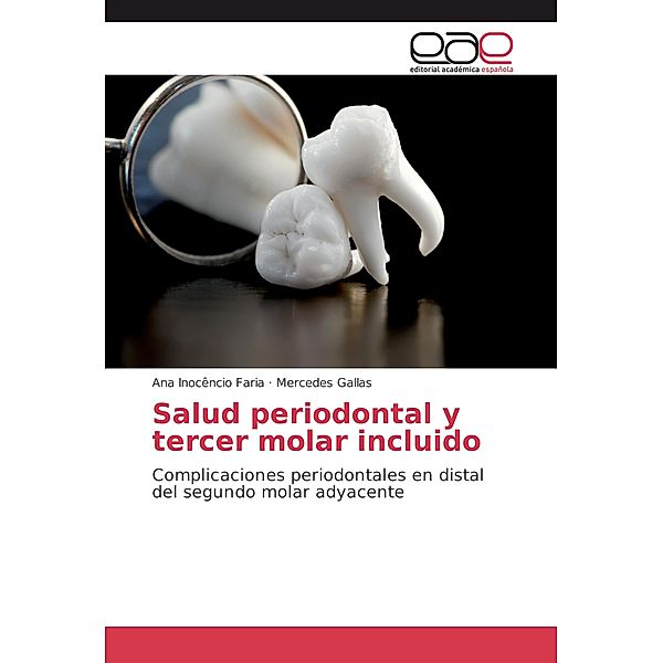 Salud periodontal y tercer molar incluido, Ana Inocêncio Faria, Mercedes Gallas