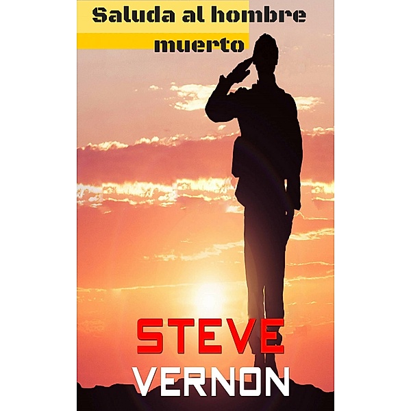 Saluda al hombre muerto, Steve Vernon