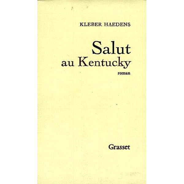 Salut au Kentucky / Littérature Française, Kléber Haedens