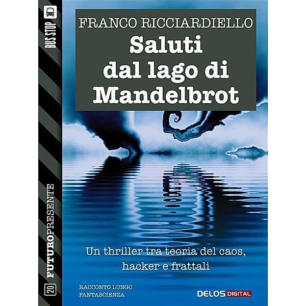 Saluti dal lago di Mandelbrot, Franco Ricciardiello