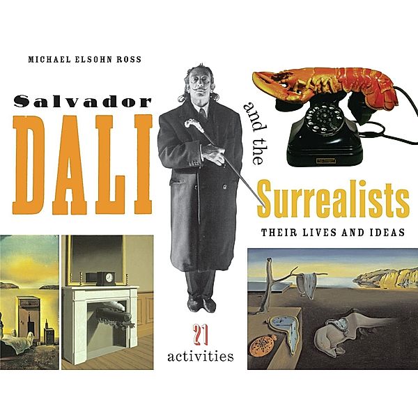 Salvador Dali and the Surrealists, Michael Elsohn Ross
