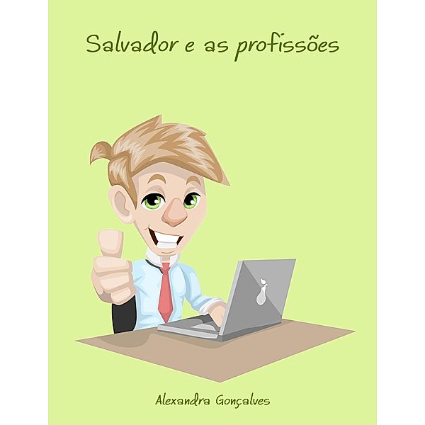 Salvador e as profissões / Salvador, Alexandra Gonçalves