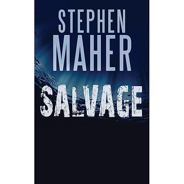 Salvage, Stephen Maher