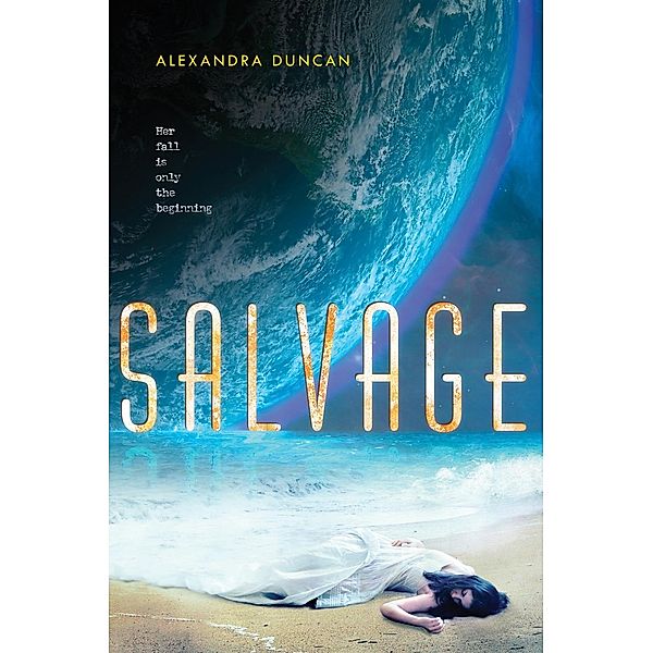 Salvage / Salvage Bd.1, Alexandra Duncan