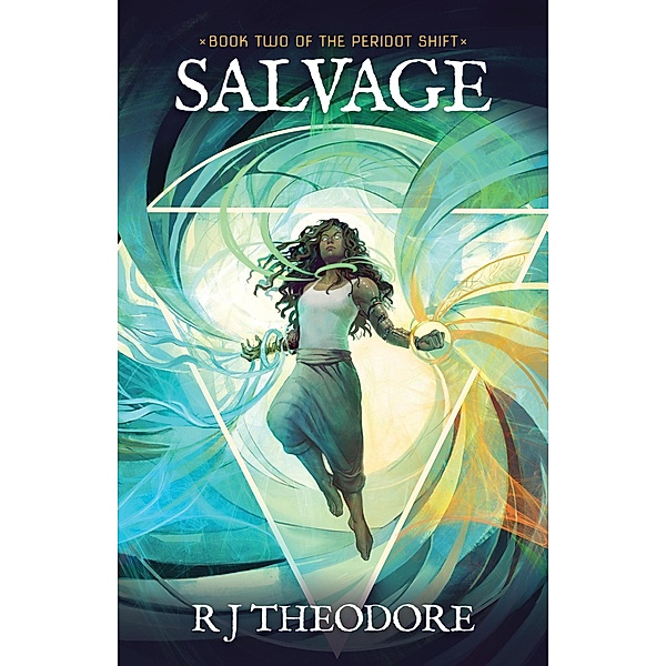 Salvage (The Peridot Shift, #2) / The Peridot Shift, R J Theodore