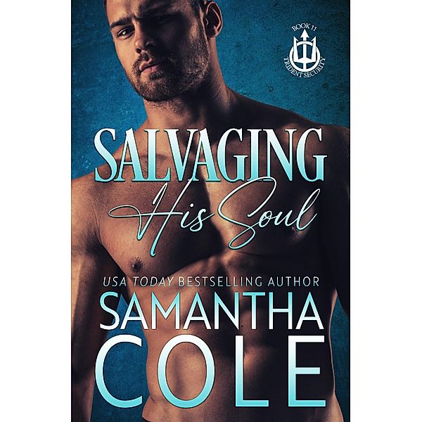 Salvaging His Soul (Trident Security Series, #11) / Trident Security Series, Samantha Cole