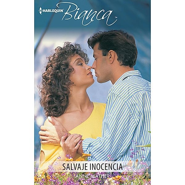 Salvaje inocencia / Bianca, Anne Mather