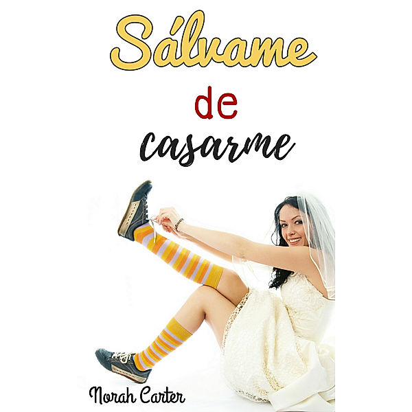 Sálvame de casarme, Norah Carter