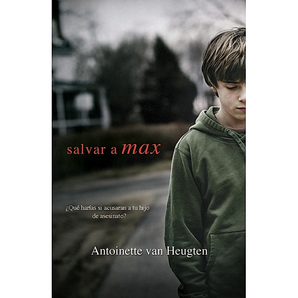 Salvar a Max / Top Novel, Antoinette van Heugten