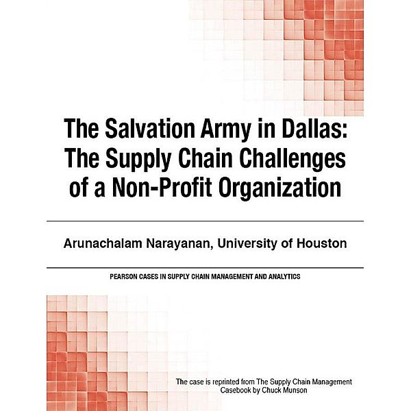 Salvation Army in Dallas, The / Pearson Cases in Supply Chain Management and Analytics, Chuck Munson