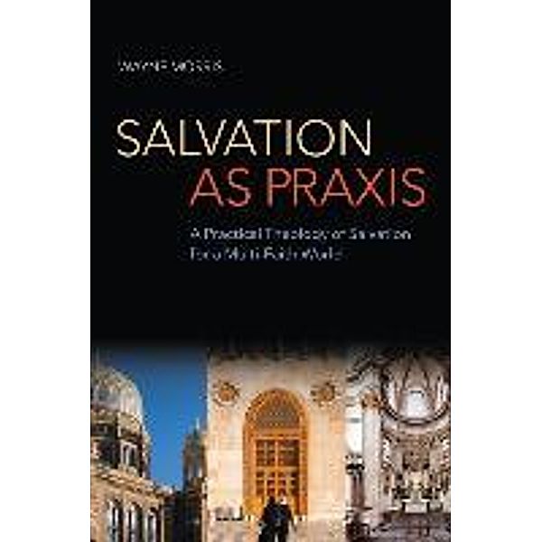 Salvation as Praxis, Wayne Morris