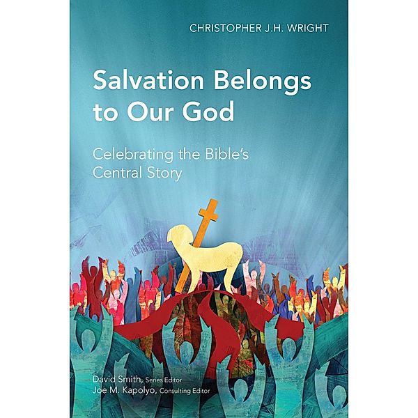 Salvation Belongs to Our God / Global Christian Library, Christopher J. H. Wright