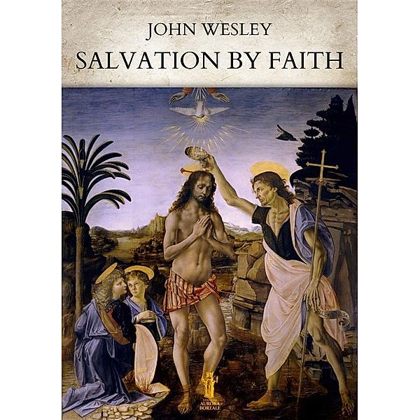 Salvation by Faith, John Wesley