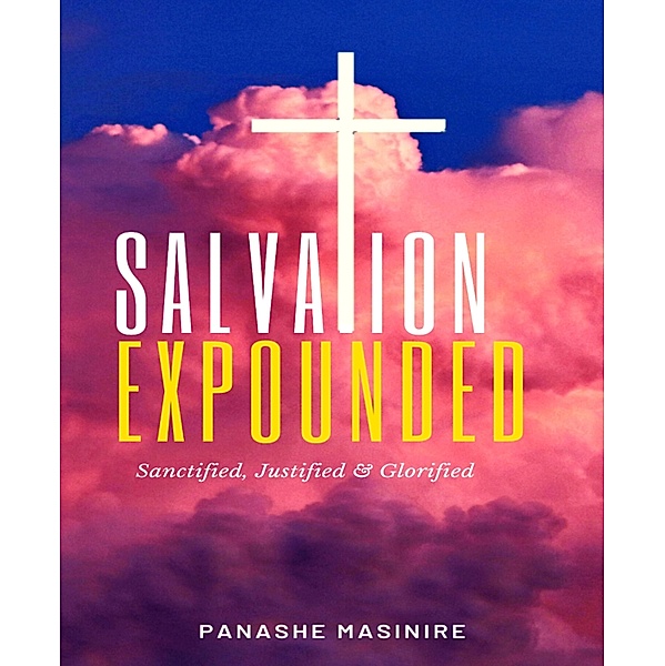 Salvation Expounded, Panashe Masinire