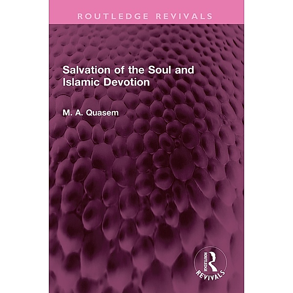 Salvation of the Soul and Islamic Devotion, M. A. Quasem