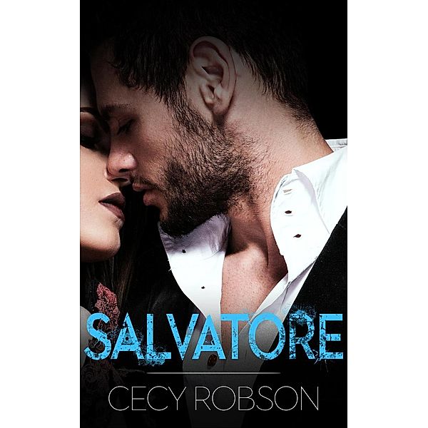 Salvatore (In Too Far, #1), Cecy Robson