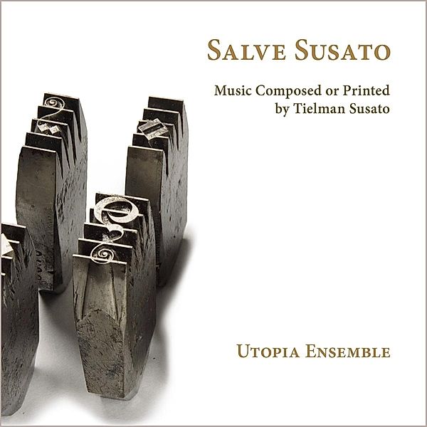 Salve Susato-Vocal Music Composed Or Printed By Su, Utopia Ensemble