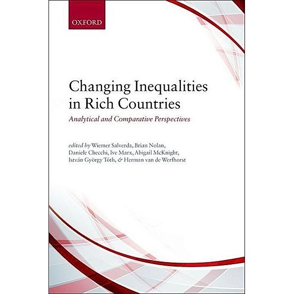 Salverda, W: Changing Inequalities in Rich Countries, Wiemer Salverda, Brian Nolan, Daniele Checchi, Ive Marx, Abigail McKnight, Istvan Gyorgy Toth