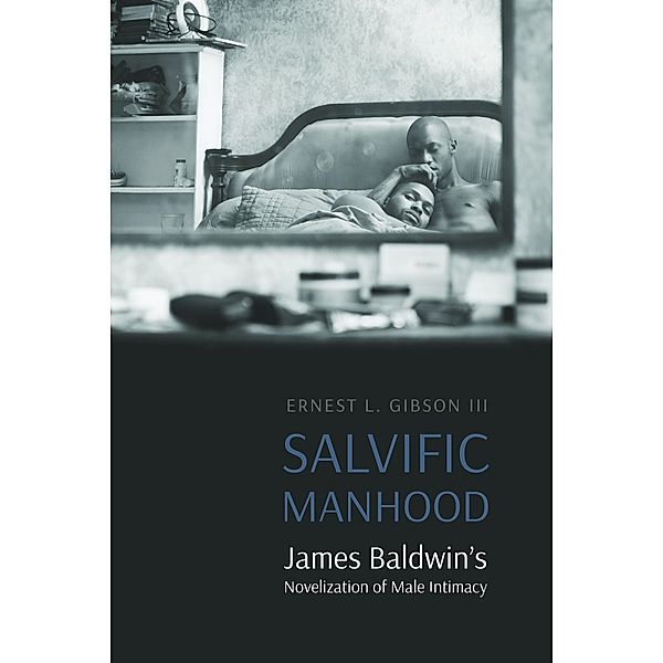 Salvific Manhood / Expanding Frontiers: Interdisciplinary Approaches to Studies of Women, Gender, and Sexuality, Ernest L. Gibson