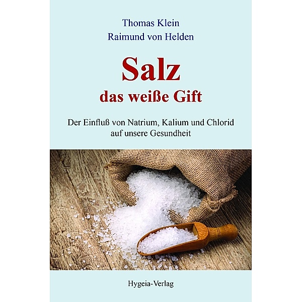 Salz - das weiße Gift, Thomas Klein, Raimund von Helden