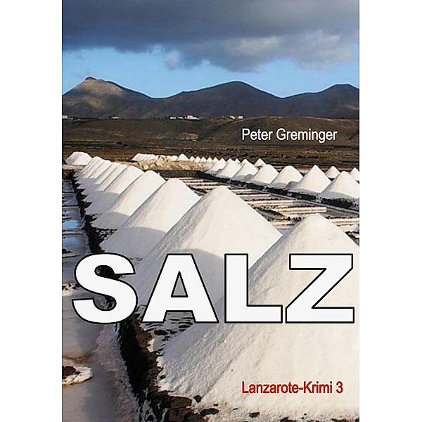 Salz / Lanzarotekrimi Bd.3, Peter Greminger