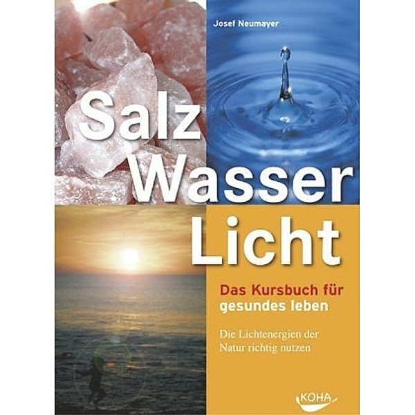 Salz, Wasser & Licht (Taschenbuch), Josef Neumayer