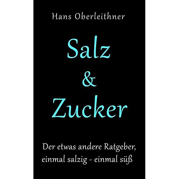 Salz & Zucker, Hans Oberleithner