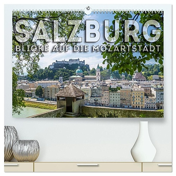 SALZBURG Blicke auf die Mozartstadt (hochwertiger Premium Wandkalender 2024 DIN A2 quer), Kunstdruck in Hochglanz, Melanie Viola