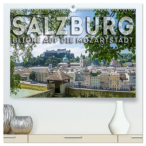 SALZBURG Blicke auf die Mozartstadt (hochwertiger Premium Wandkalender 2025 DIN A2 quer), Kunstdruck in Hochglanz, Calvendo, Melanie Viola