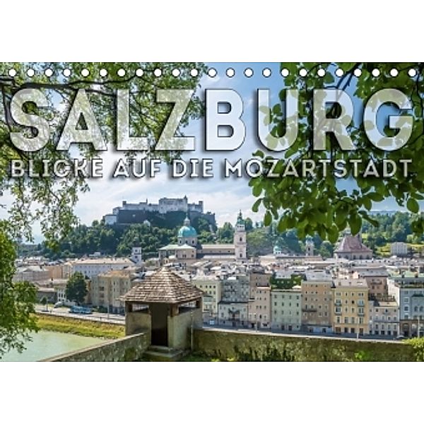SALZBURG Blicke auf die Mozartstadt (Tischkalender 2016 DIN A5 quer), Melanie Viola