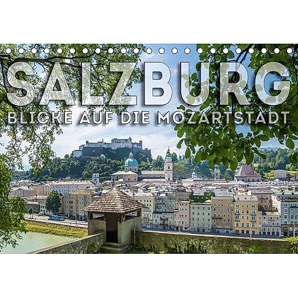 SALZBURG Blicke auf die Mozartstadt (Tischkalender 2017 DIN A5 quer), Melanie Viola