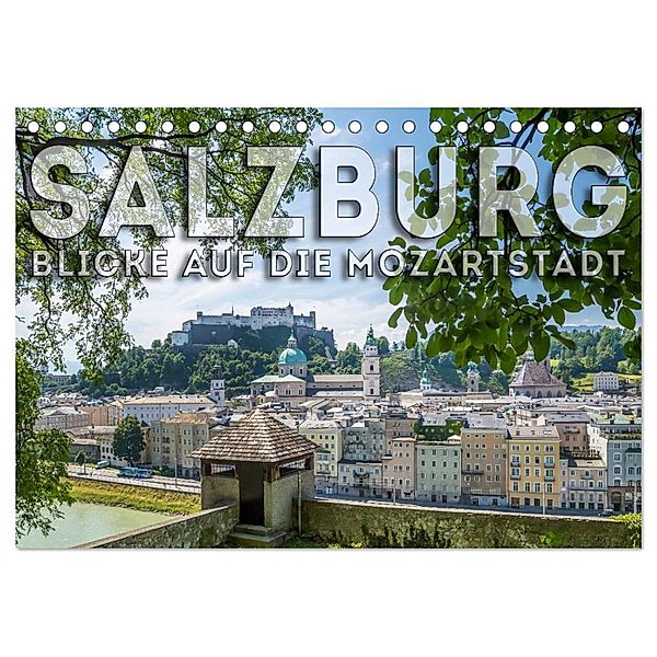 SALZBURG Blicke auf die Mozartstadt (Tischkalender 2024 DIN A5 quer), CALVENDO Monatskalender, Melanie Viola