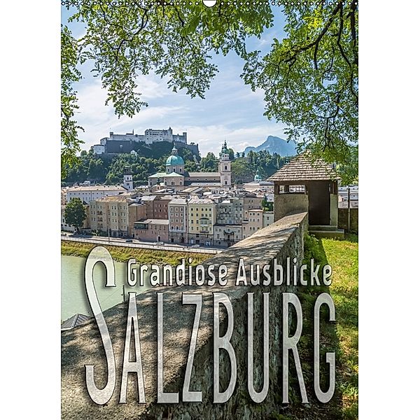 SALZBURG Grandiose Ausblicke (Wandkalender 2018 DIN A2 hoch), Melanie Viola