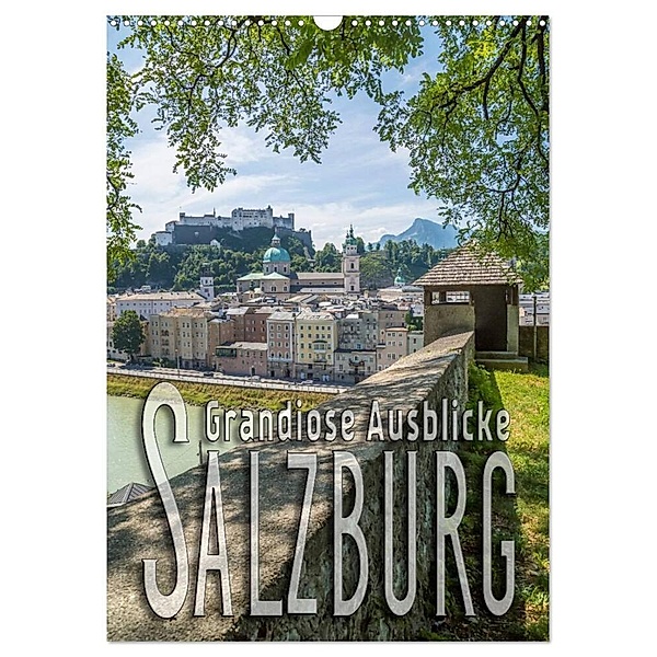SALZBURG Grandiose Ausblicke (Wandkalender 2024 DIN A3 hoch), CALVENDO Monatskalender, Melanie Viola