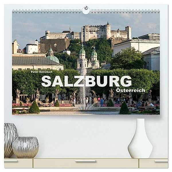 Salzburg - Österreich (hochwertiger Premium Wandkalender 2024 DIN A2 quer), Kunstdruck in Hochglanz, Peter Schickert