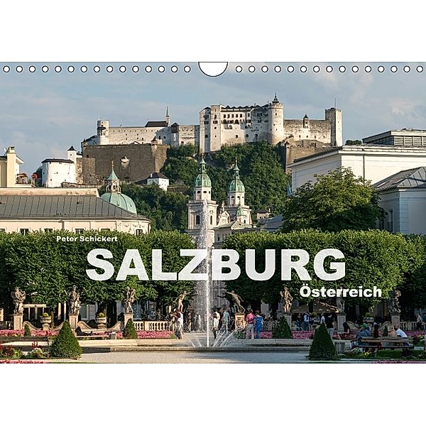 Salzburg - Österreich (Wandkalender 2018 DIN A4 quer), Peter Schickert