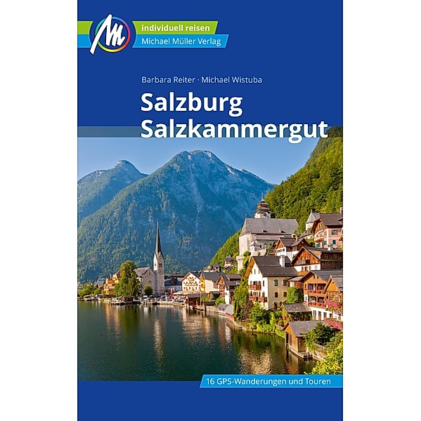Salzburg & Salzkammergut Reiseführer Michael Müller Verlag / MM-Reiseführer, Barbara Reiter