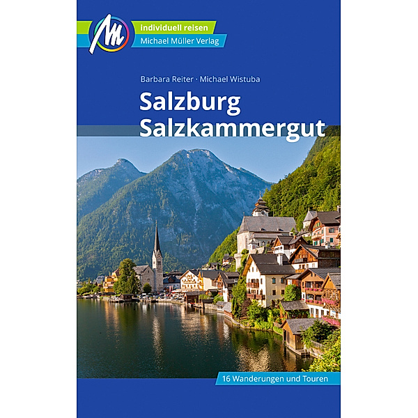 Salzburg & Salzkammergut Reiseführer Michael Müller Verlag, Barbara Reiter, Michael Wistuba