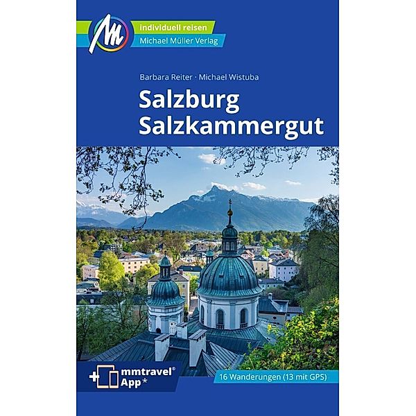 Salzburg & Salzkammergut Reiseführer Michael Müller Verlag, Barbara Reiter, Michael Wistuba