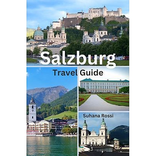 Salzburg Travel Guide, Suhana Rossi