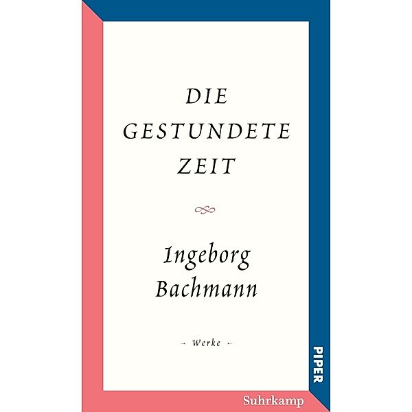 Salzburger Bachmann Edition - Die gestundete Zeit, Ingeborg Bachmann