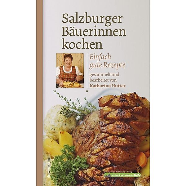 Salzburger Bäuerinnen kochen, Katharina Hutter