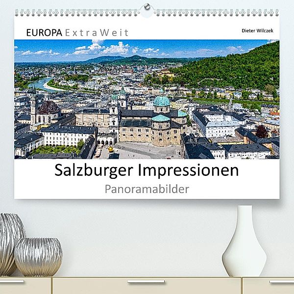 Salzburger Impressionen - Panoramabilder (Premium, hochwertiger DIN A2 Wandkalender 2023, Kunstdruck in Hochglanz), Dieter Wilczek