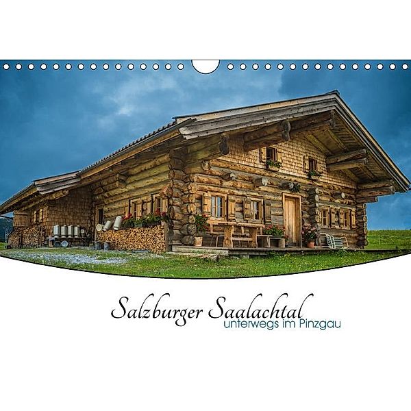 Salzburger Saalachtal - unterwegs im Pinzgau (Wandkalender 2017 DIN A4 quer), Enrico Ackermann