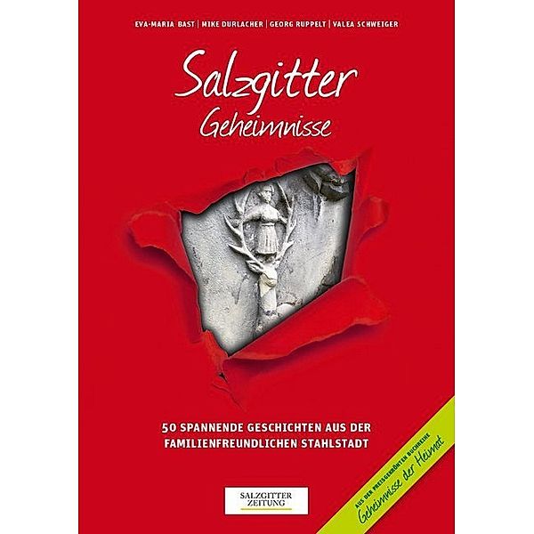 Salzgitter Geheimnisse, Eva-Maria Bast, Mike Durlacher, Georg Dr. Ruppelt, Valea Schweiger